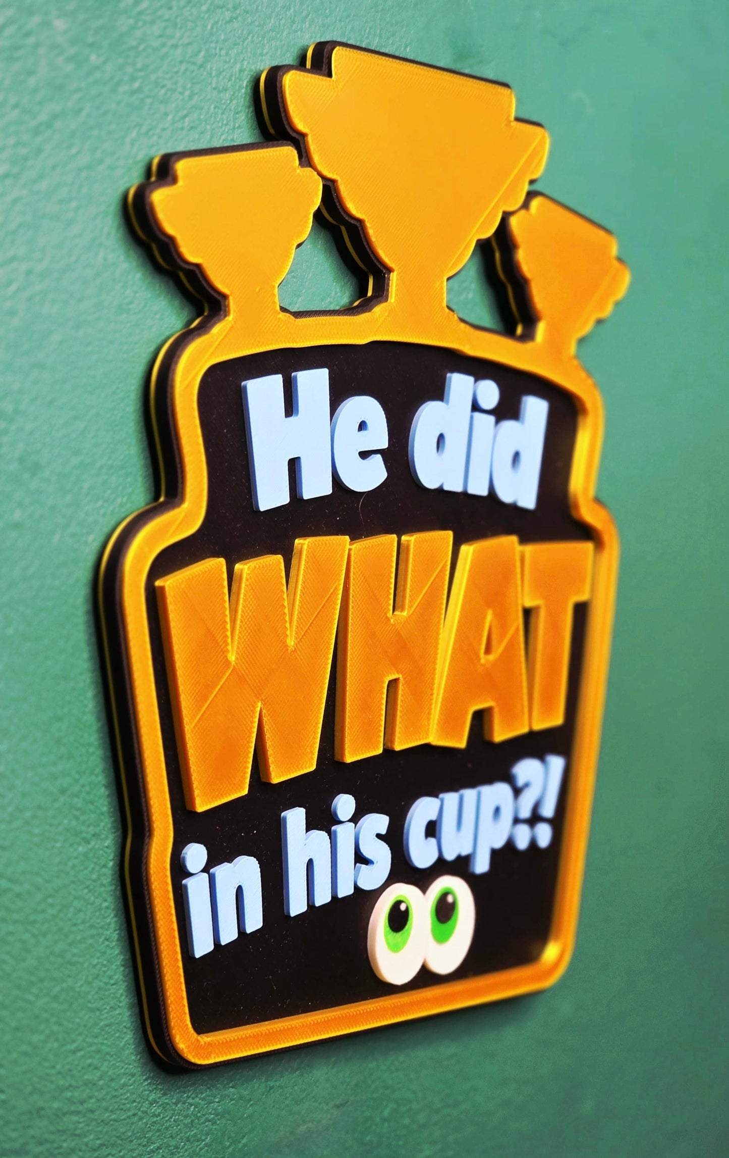 He Did What In His Cup?! Wall Sign | Kids Bedroom Decor
